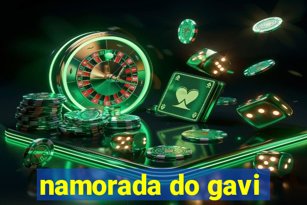 namorada do gavi